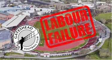 Gateshead F.C failed by Labour council incompetence 